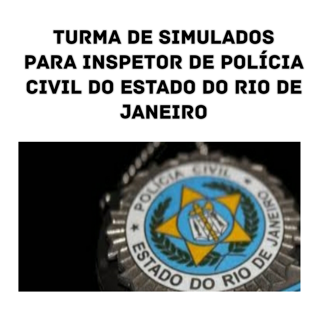 Turma de simulados Inspetor PCERJ