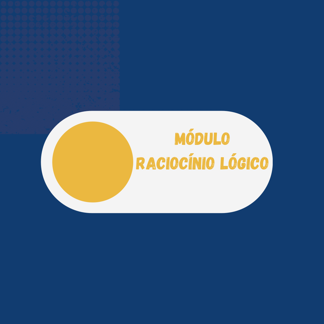 Módulo - Raciocínio Lógico 